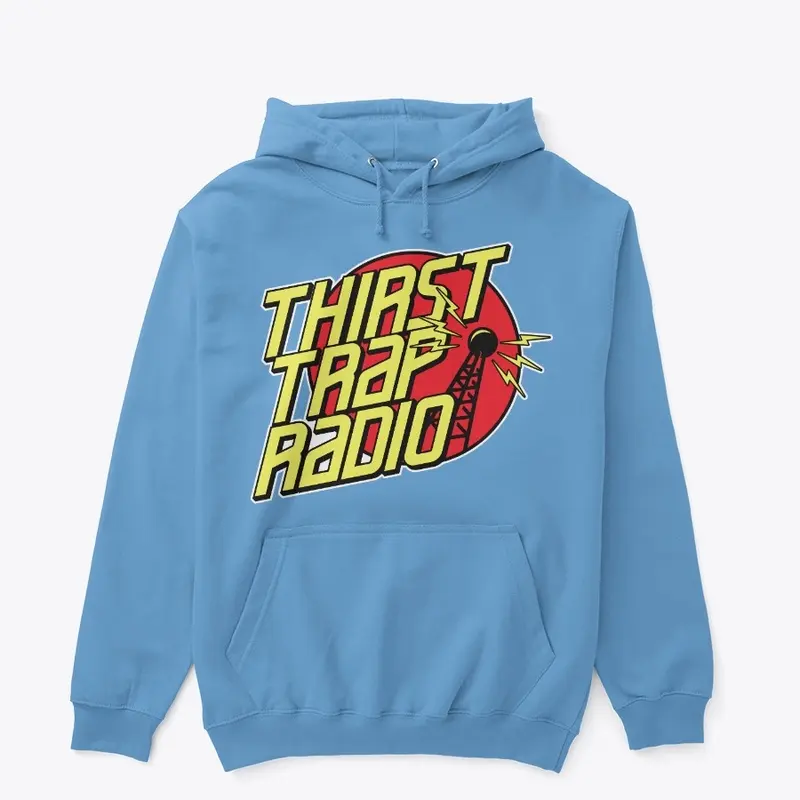 Thirst Trap Radio Hoodie 